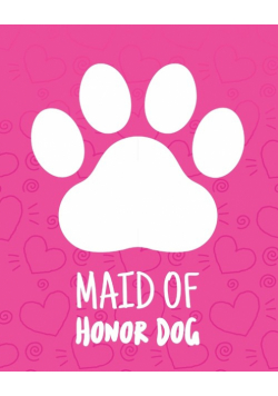 Maid Of Honor Dog