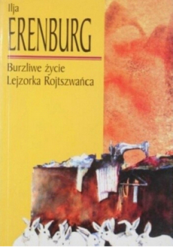 Burzliwe życie Lejzorka Rojtszwańca