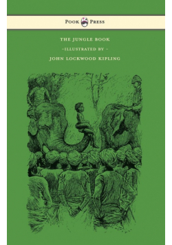 The Jungle Book - With Illustrations by John Lockwood Kipling & Others