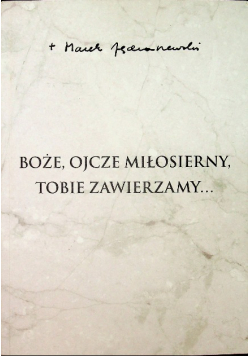 Boże ojcze miłosierny tobie zawierzamy
