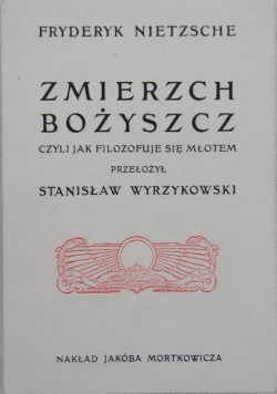 Zmierzch Bożyszcz czyli jak filozofuje się młotem