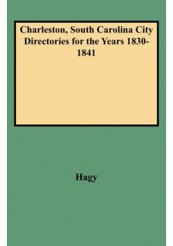 Charleston, South Carolina City Directories for the Years 1830-1841