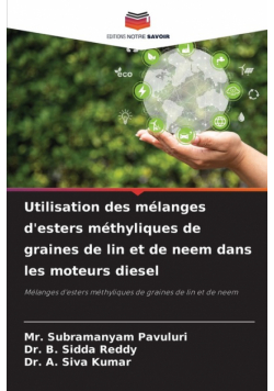 Utilisation des mélanges d'esters méthyliques de graines de lin et de neem dans les moteurs diesel