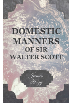 Domestic Manners of Sir Walter Scott