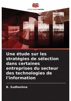Une étude sur les stratégies de sélection dans certaines entreprises du secteur des technologies de l'information