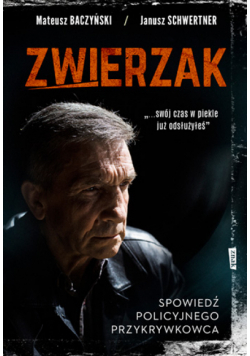 Zwierzak. Spowiedź policyjnego przykrywkowca wyd. kieszonkowe