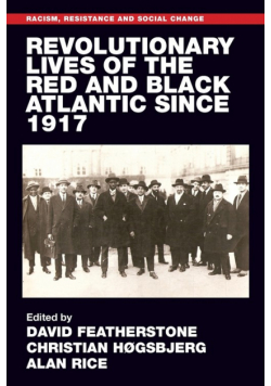 Revolutionary lives of the Red and Black Atlantic since 1917