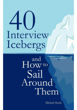 40 Interview Icebergs and How to Sail Around Them