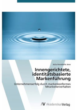 Innengerichtete, identitätsbasierte Markenführung