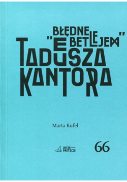 Błędne Betlejem Tadeusza Kantora