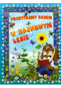 Poczytajmy razem W bajkowym lesie