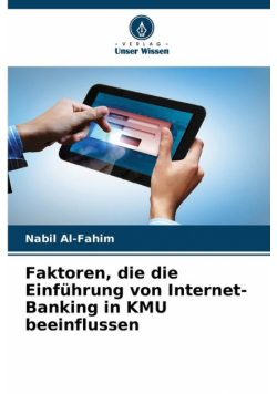 Faktoren, die die Einführung von Internet-Banking in KMU beeinflussen