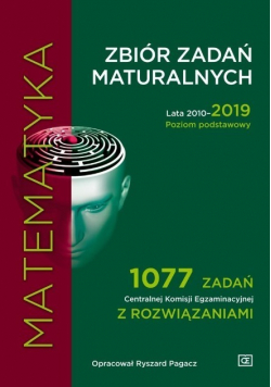 Matematyka Liceum Zbiór zadań maturalnych 2010 - 2019