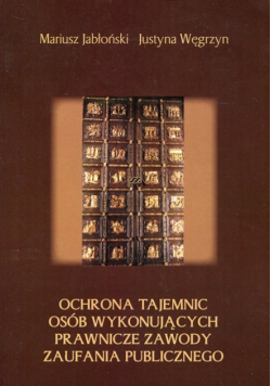 Ochrona tajemnic osób wykonujących prawnicze zawody zaufania publicznego