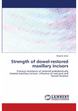 Strength of dowel-restored maxillary incisors