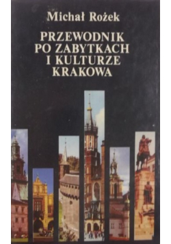 Przewodnik po zabytkach i kulturze Krakowa