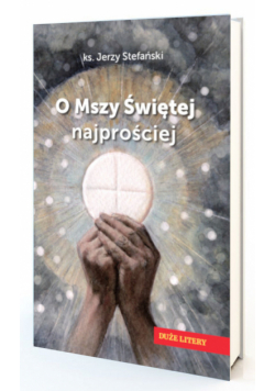O Mszy Świętej najprościej
