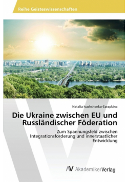 Die Ukraine zwischen EU und Russländischer Föderation