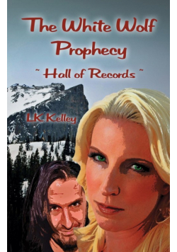 The White Wolf Prophecy - Hall of Records - Book 2