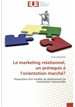 Le marketing relationnel, un prérequis à l orientation marché?