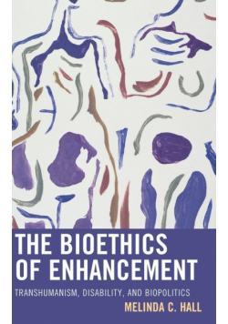 The Bioethics of Enhancement
