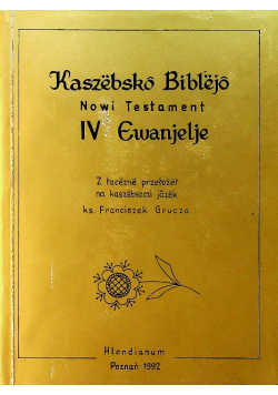 Kaszebsko Biblejo Nowi Testament IV Ewanjelje