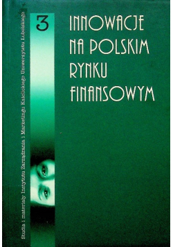 Innowacje na polskim rynku finansowym Tom 3