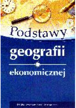 (red.) - Podstawy geografii ekonomicznej