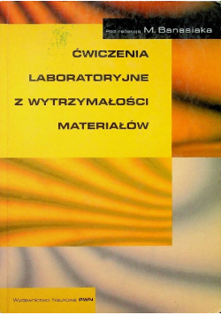 Ćwiczenia laboratoryjne z wytrzymałości materiałów