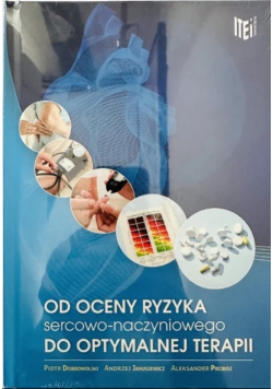 Od oceny ryzyka sercowo naczyniowego do optymalnej terapii