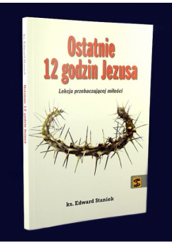 Ostatnie 12 godzin Jezusa