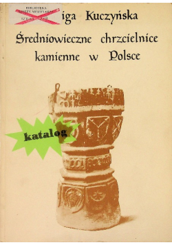 Średniowieczne chrzcielnice kamienne w Polsce
