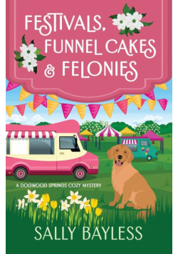 Festivals, Funnel Cakes & Felonies