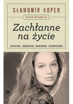 Zachłanne na życie