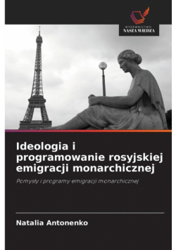 Ideologia i programowanie rosyjskiej emigracji monarchicznej