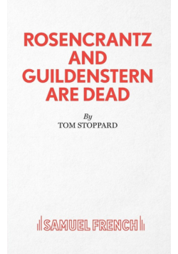 Rosencrantz And Guildenstern Are Dead - A Play