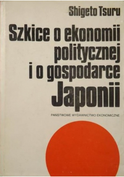 Szkice o ekonomii politycznej i o gospodarce Japonii
