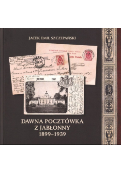 Dawna pocztówka z Jabłonny 1899 1939