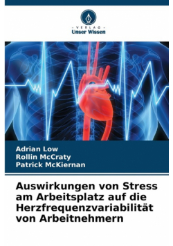 Auswirkungen von Stress am Arbeitsplatz auf die Herzfrequenzvariabilität von Arbeitnehmern