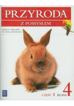 Przyroda z pomysłem 4 Zeszyt ćwiczeń część 1