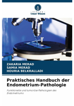 Praktisches Handbuch der Endometrium-Pathologie