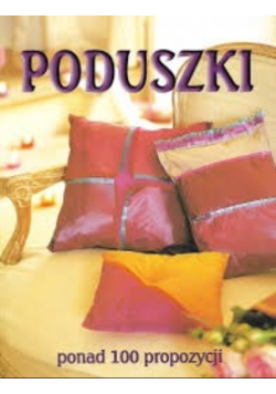 Poduszki ponad 100 propozycji
