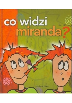 Co widzi miranda ?