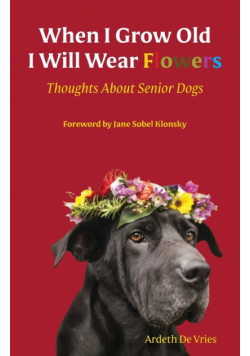 When I am Old I Will Wear Flowers