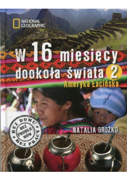 W 16 miesięcy dookoła świata 2 Ameryka Łacińska