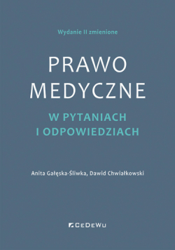 Prawo medyczne w pytaniach i odpowiedziach (wyd. II zmienione)