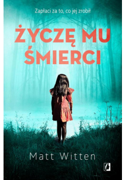 Życzę mu śmierci