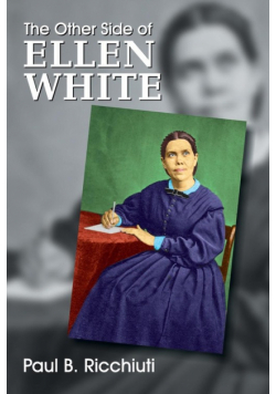 The Other Side of Ellen White