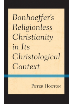 Bonhoeffer's Religionless Christianity in Its Christological Context