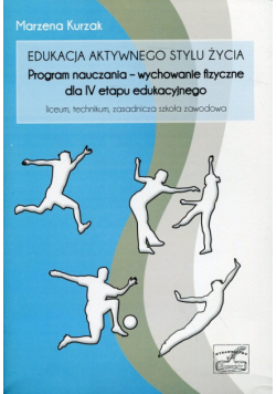 Edukacja aktywnego stylu życia: Program nauczania - wychowanie fizyczne dla IV etapu edukacyjnego